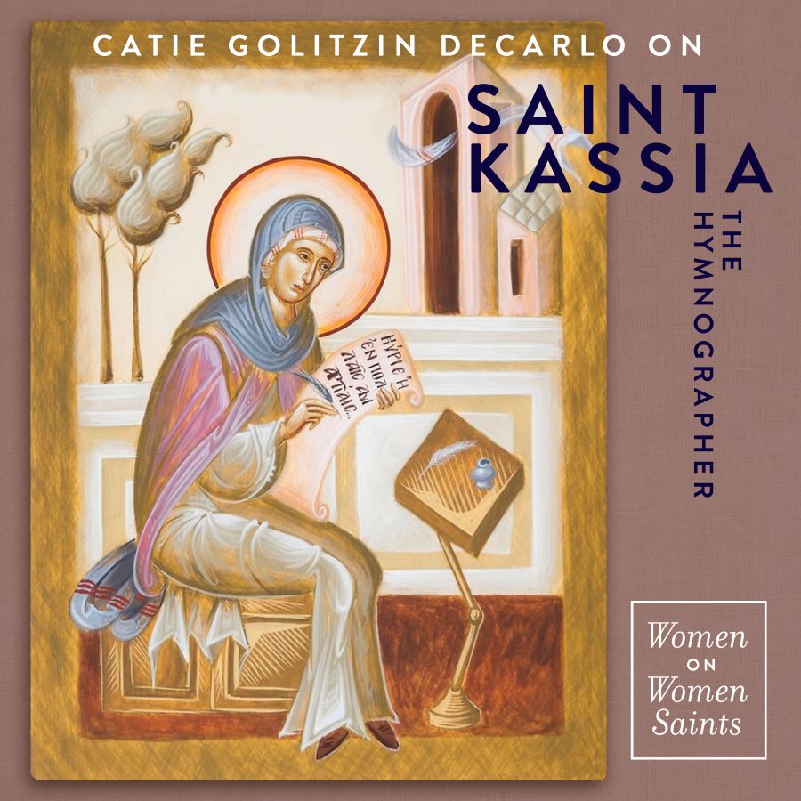 Catie Golitzin DeCarlo on St. Kassia Catie Golitzin DeCarlo on St. Kassia