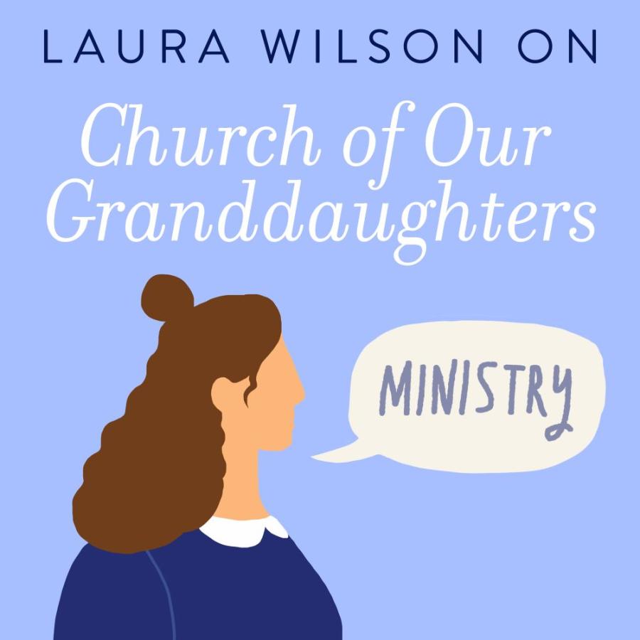 Church of Our Granddaughters--Ministry Church of Our Granddaughters--Ministry